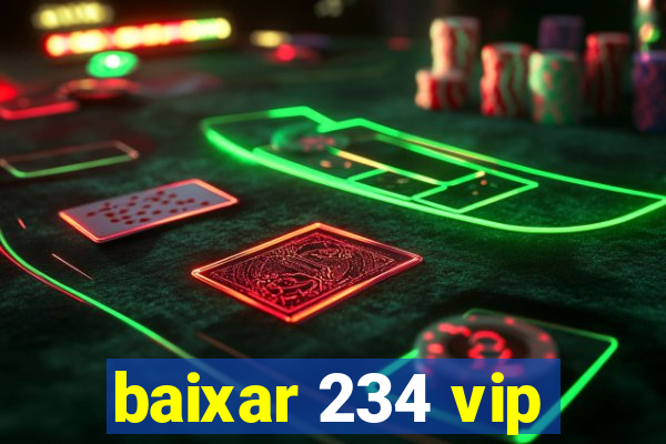 baixar 234 vip